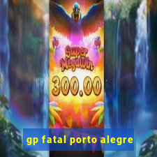 gp fatal porto alegre